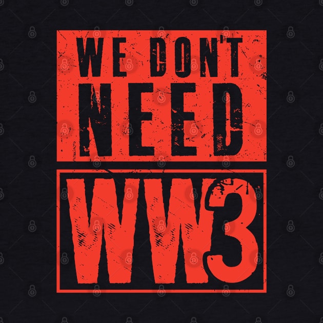 We Don't Need WW3 by Distant War